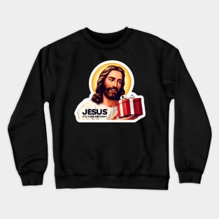 Jesus It's Your Birthday Crewneck Sweatshirt